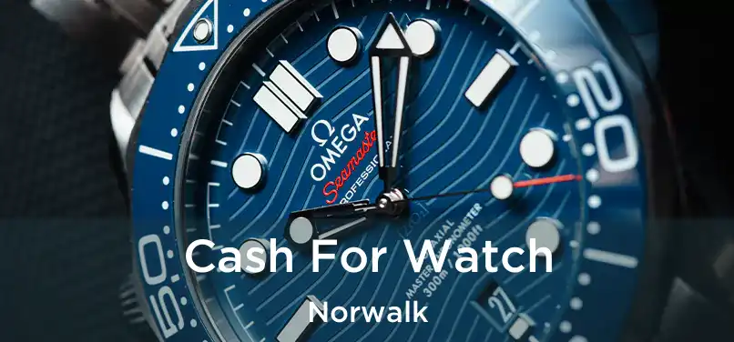 Cash For Watch Norwalk