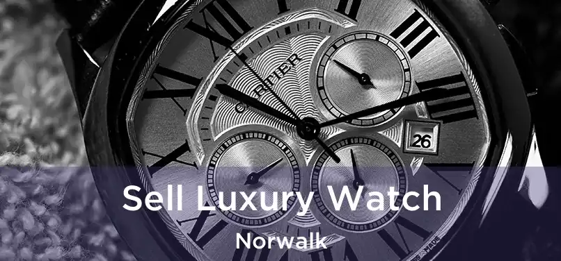 Sell Luxury Watch Norwalk