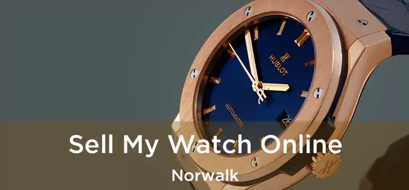 Sell My Watch Online Norwalk