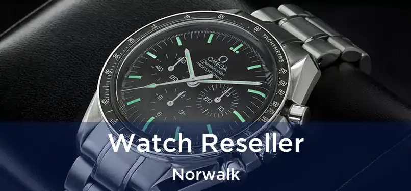 Watch Reseller Norwalk