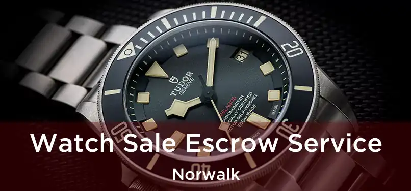 Watch Sale Escrow Service Norwalk