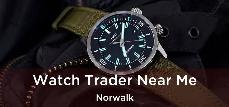 Watch Trader Near Me Norwalk