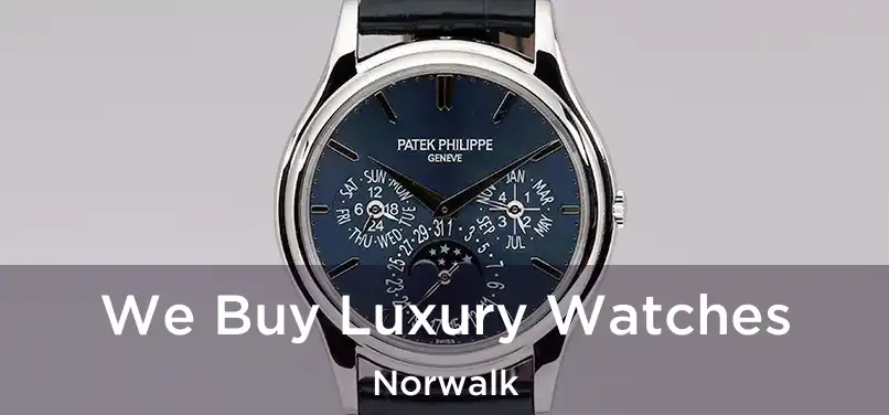 We Buy Luxury Watches Norwalk